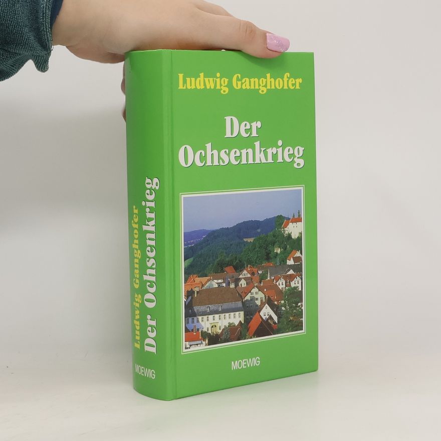 Ludwig Ganghofer Der Ochsenkrieg