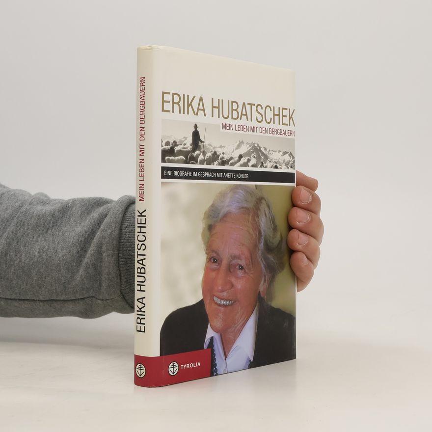 Erika Hubatschek Mein Leben mit den Bergbauern