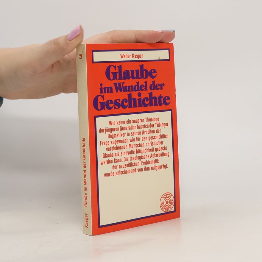 Walter Kasper Glaube im Wandel der Geschichte