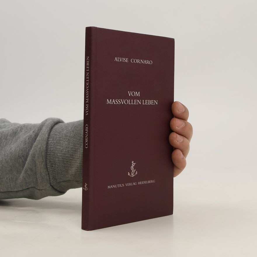 Alvise Cornaro Vom massvollen Leben
