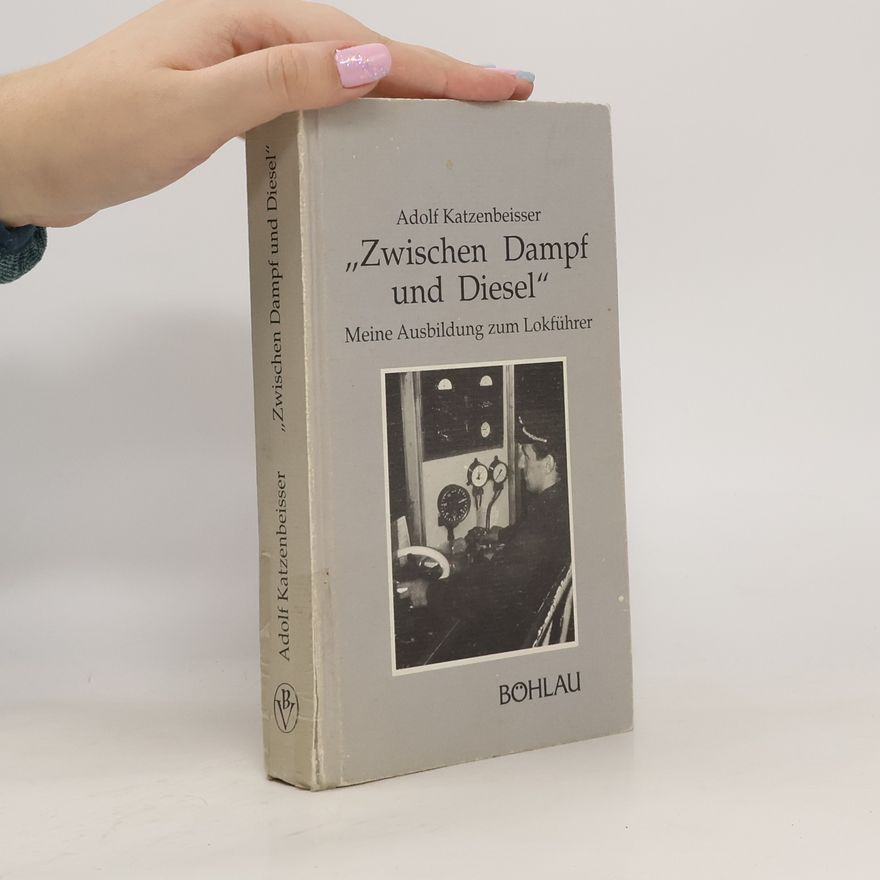 Adolf Katzenbeisser "Zwischen Dampf und Diesel"