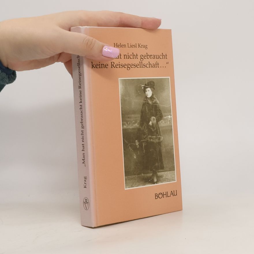 Helen Liesl Krag "Man hat nicht gebraucht keine Reisegesellschaft ..."