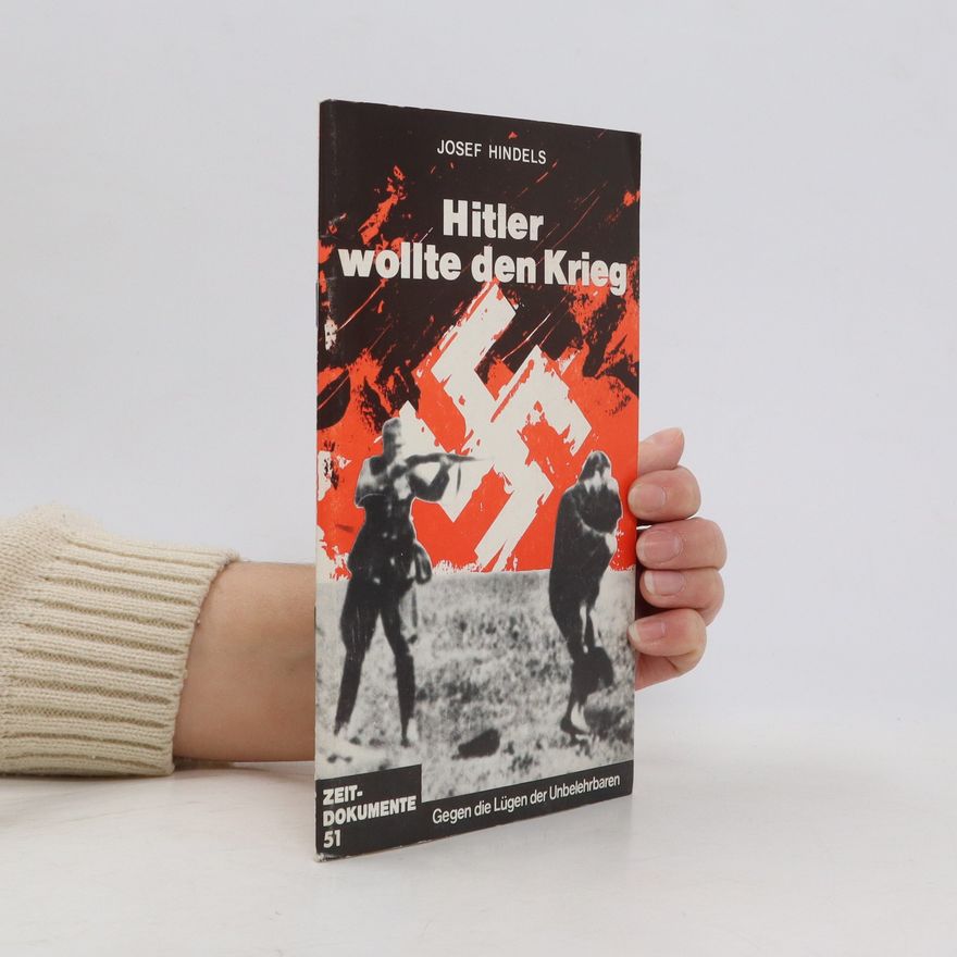 Josef Hindels Hitler wollte den Krieg