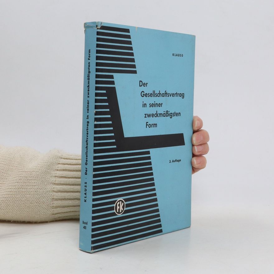 Herbert Klauss Der Gesellschaftsvertrag in seiner zweckmässigsten Form