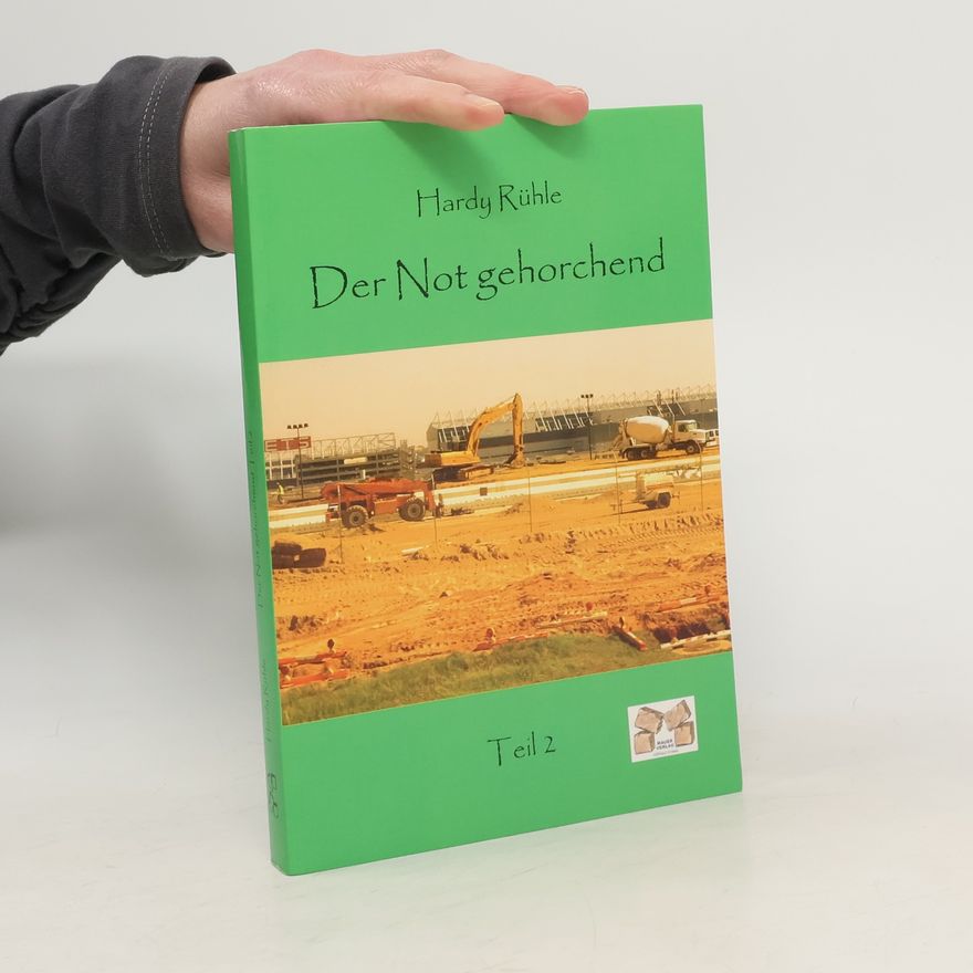 Hardy Rühle Der Not gehorchend - Teil 2