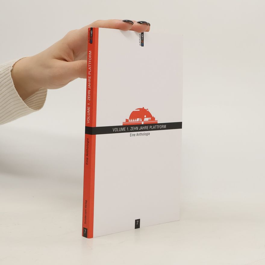 Autorenkollektiv Volume 1. Zehn Jahre Plattform. Eine Anthologie