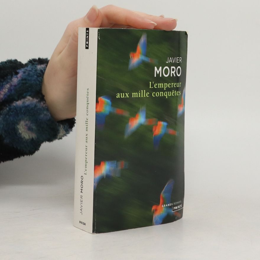 Javier Moro L'empereur aux mille conquêtes