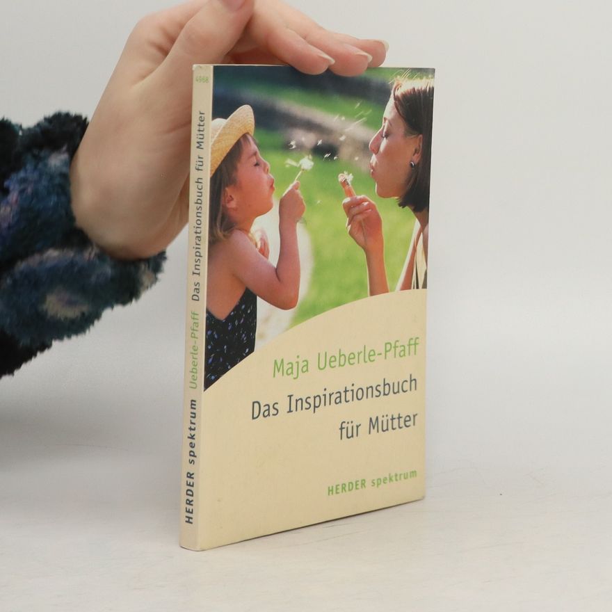 Maja Ueberle Pfaff Das Inspirationsbuch für Mütter