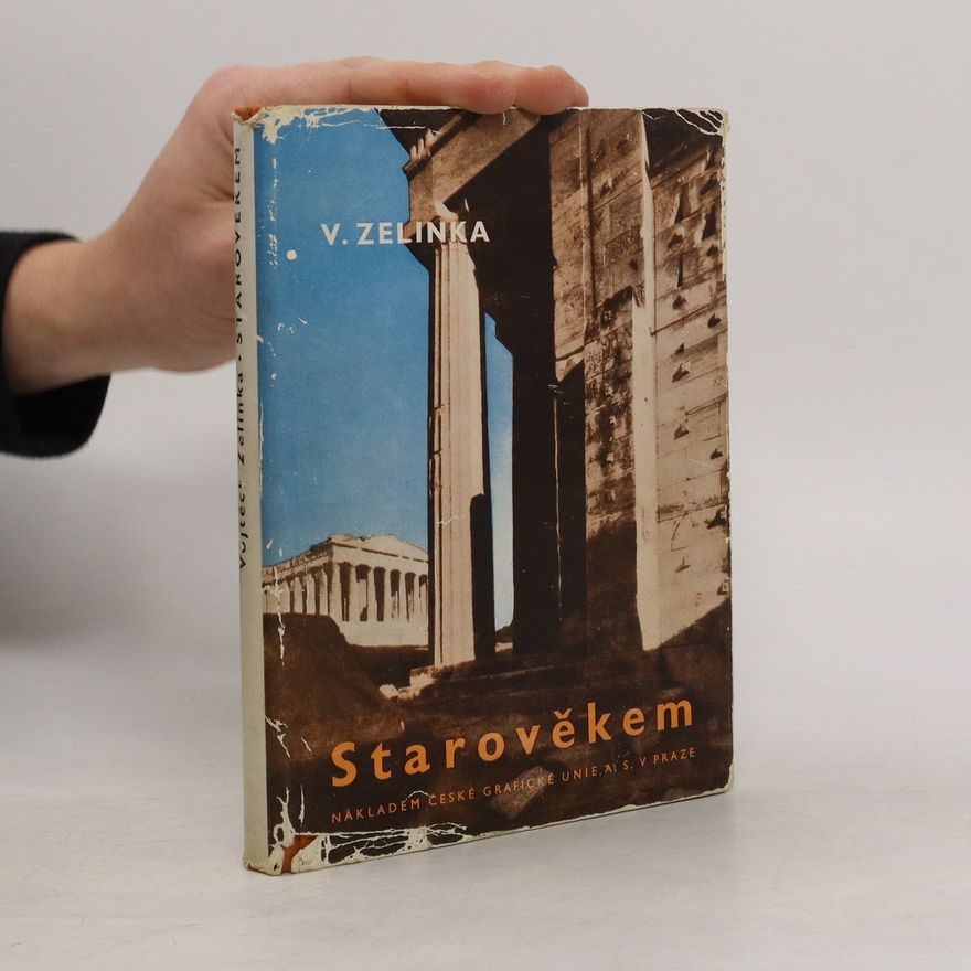 Vojtěch Zelinka Starověkem. Pásmo dohadů a skutečností