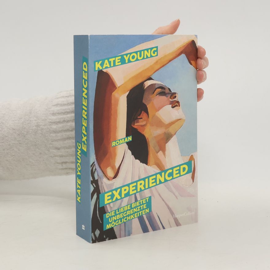 Kate Young Experienced. Die Liebe bietet unbegrenzte Möglichkeiten