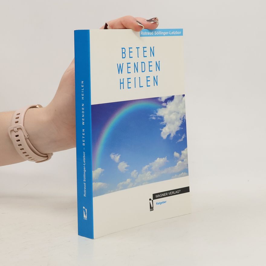 Rotraud Söllinger-Letzbor Beten, wenden, heilen