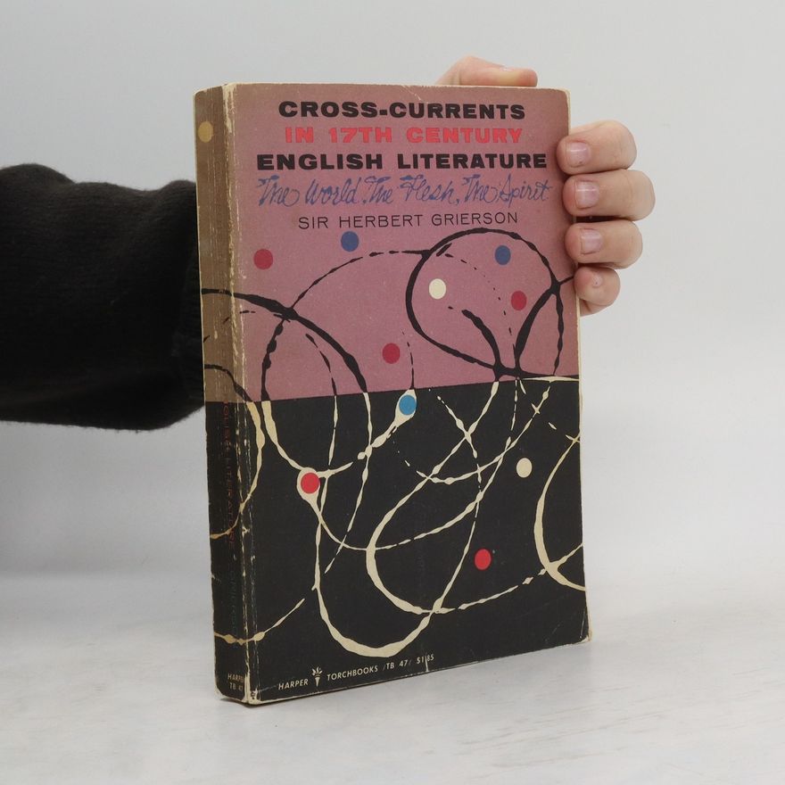 Herbert J. C. Grierson Gross-Currents in 17th Century. English Literature