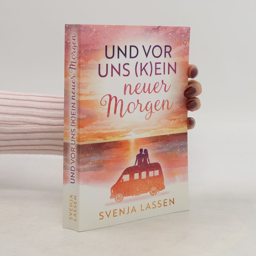 Svenja Lassen Und vor uns (k)ein neuer Morgen
