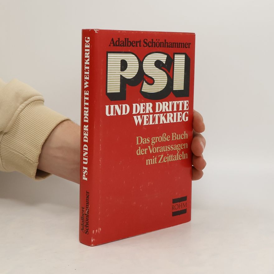 Adalbert Schönhammer PSI und der Dritte Weltkrieg