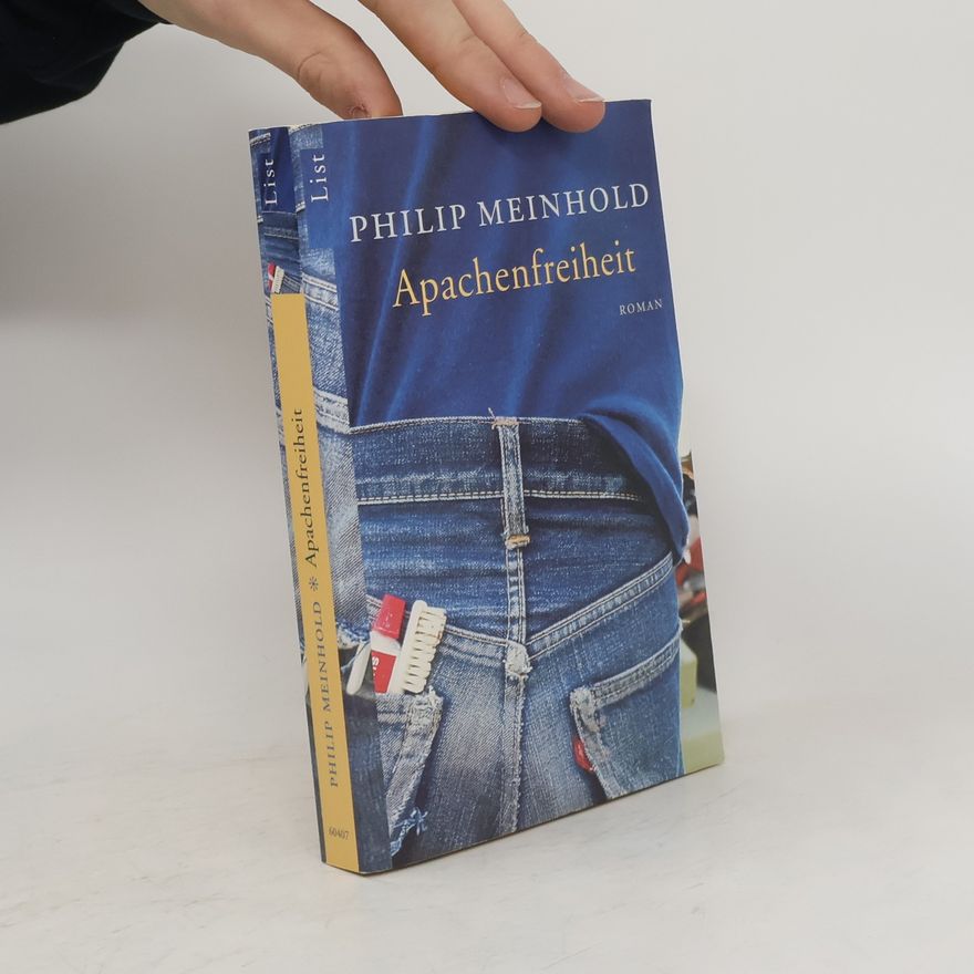 Philip Meinhold Apachenfreiheit. Roman