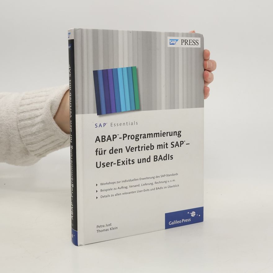 Petra Just ABAPtm-Programmierung für den Vertrieb mit SAP – User-Exits und BAdIs