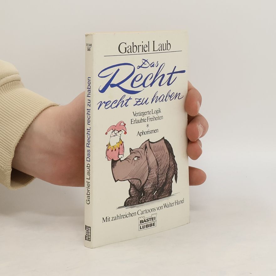 Gabriel Laub Das Recht, recht zu haben