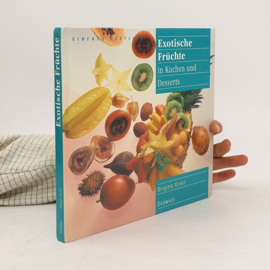Brigitte Kranz Exotische Früchte in Kuchen und Desserts