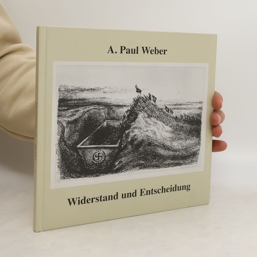 A. Paul Weber Widerstand und Entscheidung