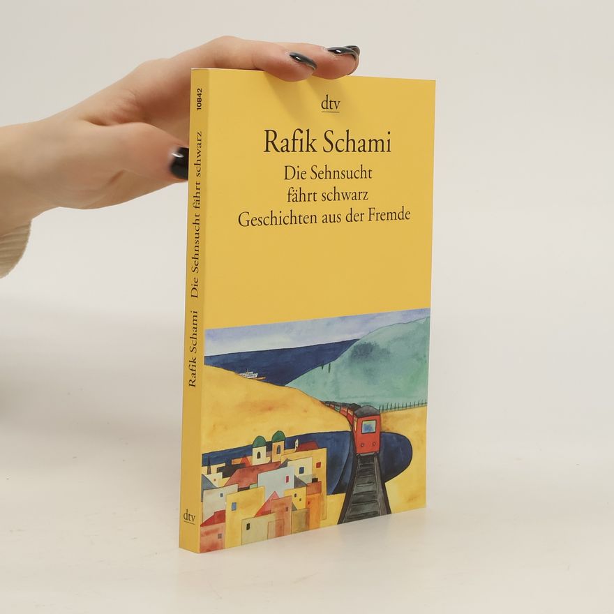 Rafik Schami Die Sehnsucht fährt schwarz