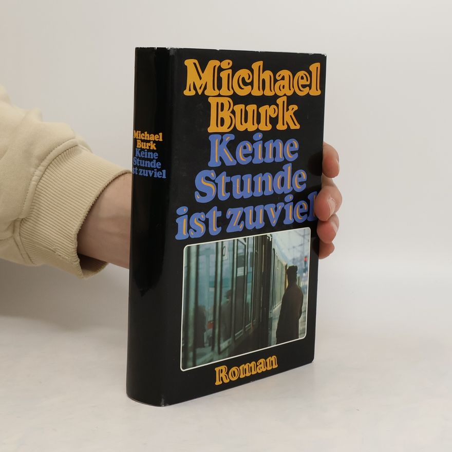 Michael Burk Keine Stunde ist zuviel