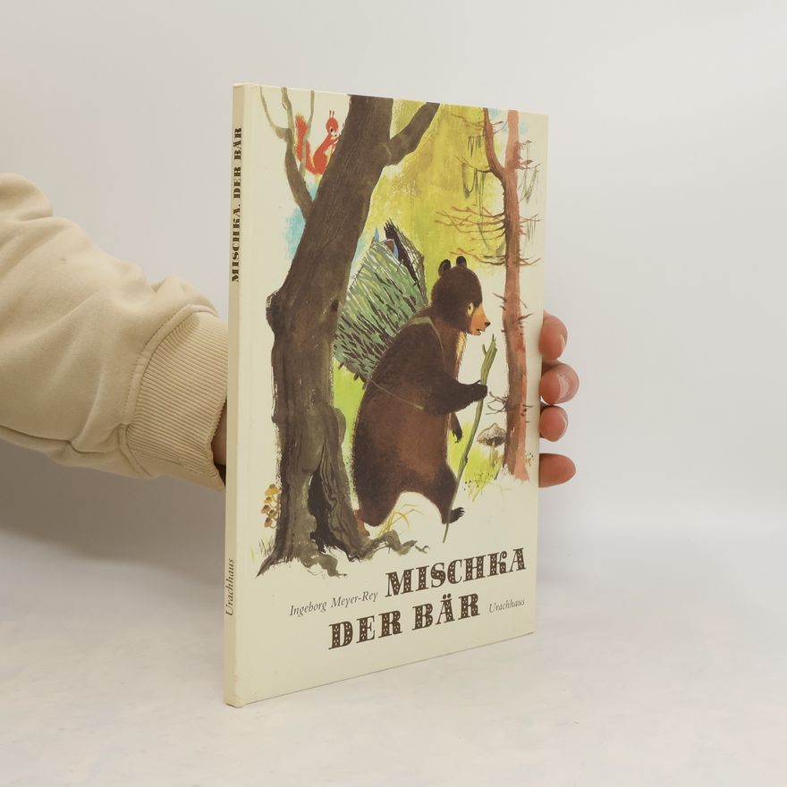 Ingeborg Meyer Rey Mischka, der Bär
