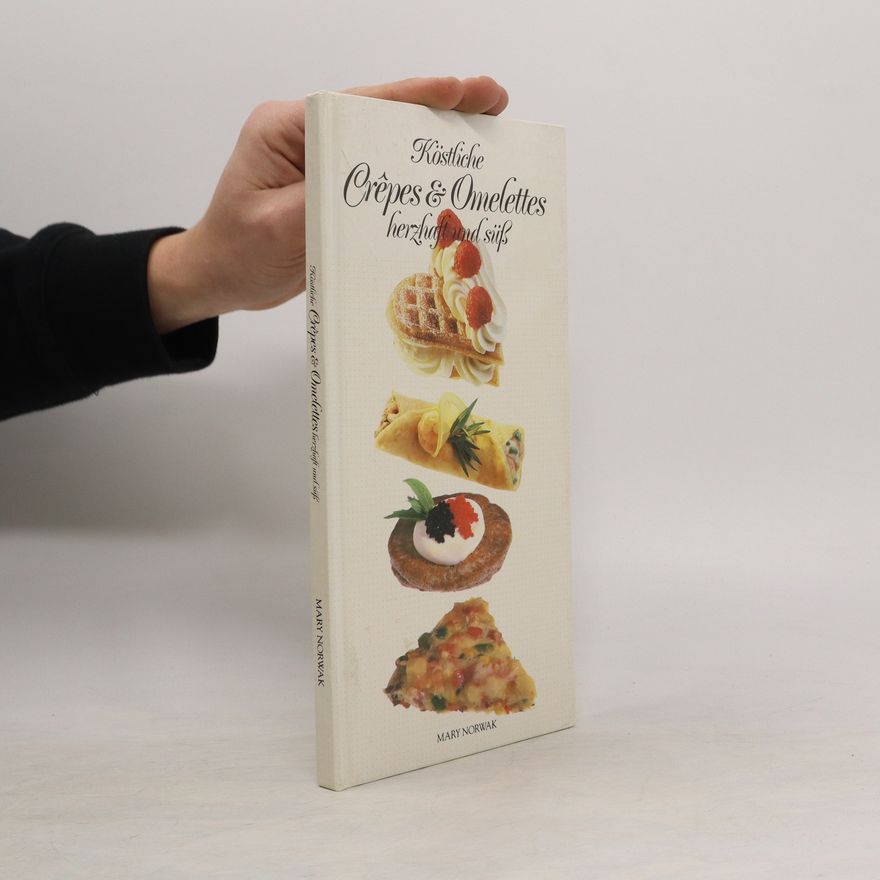Mary Norwak Köstliche Crêpes & Omelettes herzhaft und süß