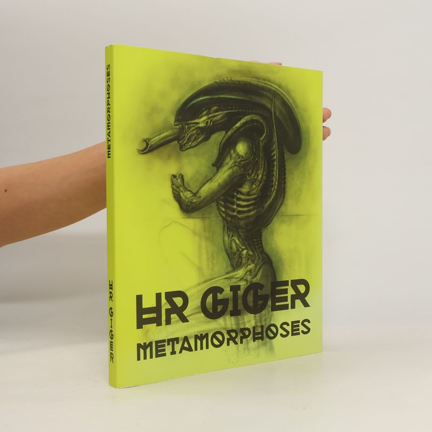 H. R. Hansruedi Giger Metamorphoses