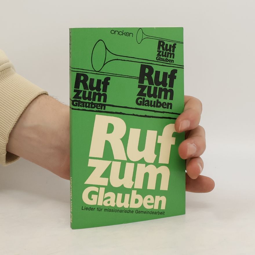 Haberkorn Walter Ruf zum Glauben: Lieder für missionarische Gemeindearbeit