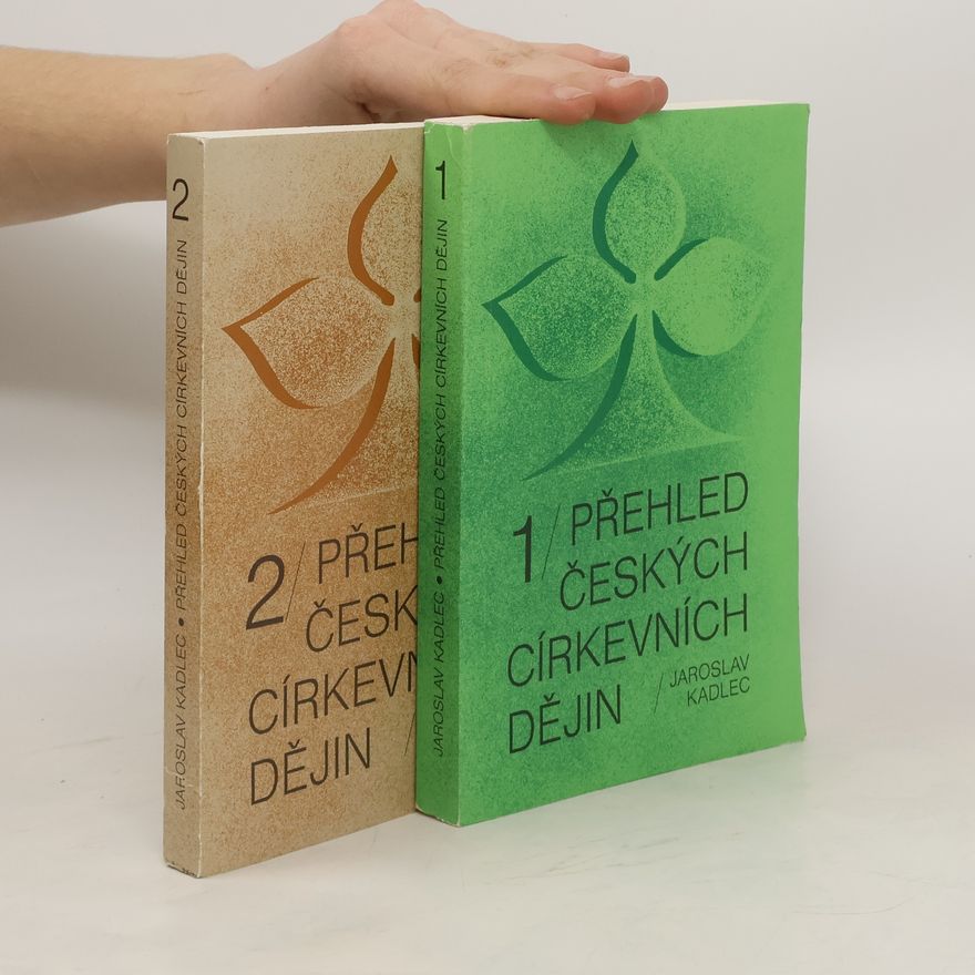 Jaroslav Kadlec Přehled církevních českých dějin 1. a 2. díl