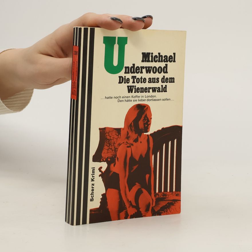 Michael Underwood Die Tote aus dem Wienerwald