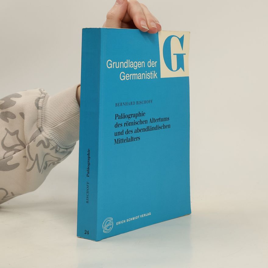 Bernhard Bischoff Paläographie des römischen Altertums und des abendländischen Mittelalters