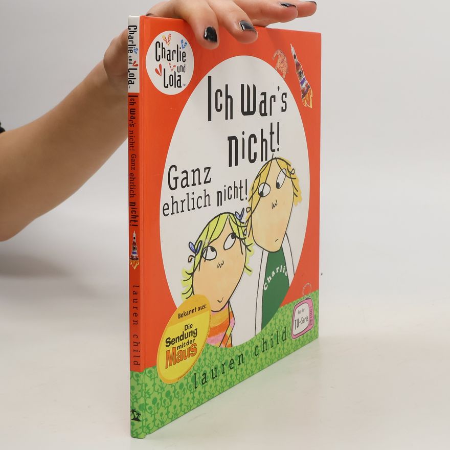 Lauren Child Ich war's nicht! Ganz ehrlich nicht!