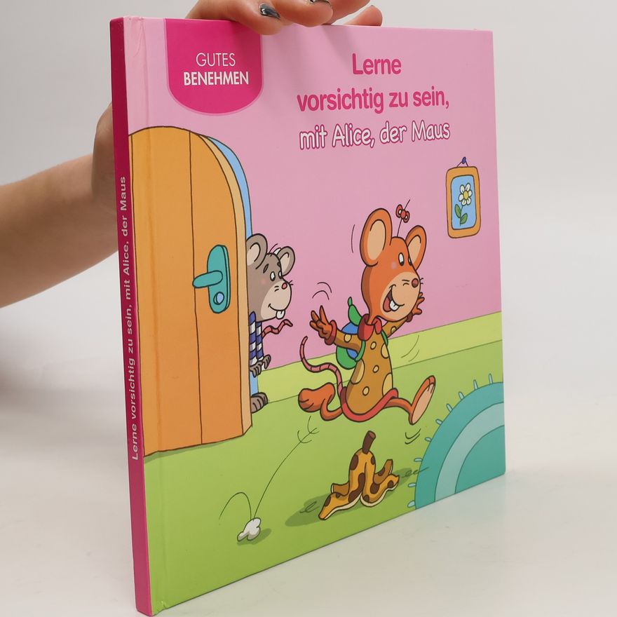 Autorenkollektiv Lerne vorsichtig zu sein, mit Alice, der Maus