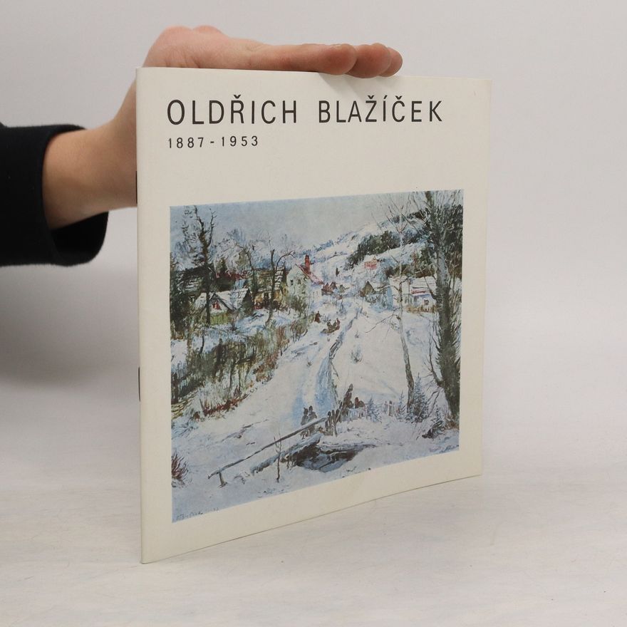 Kolektiv autorů Oldřich Blažíček 1887-1953: Výstava k stému výročí narození