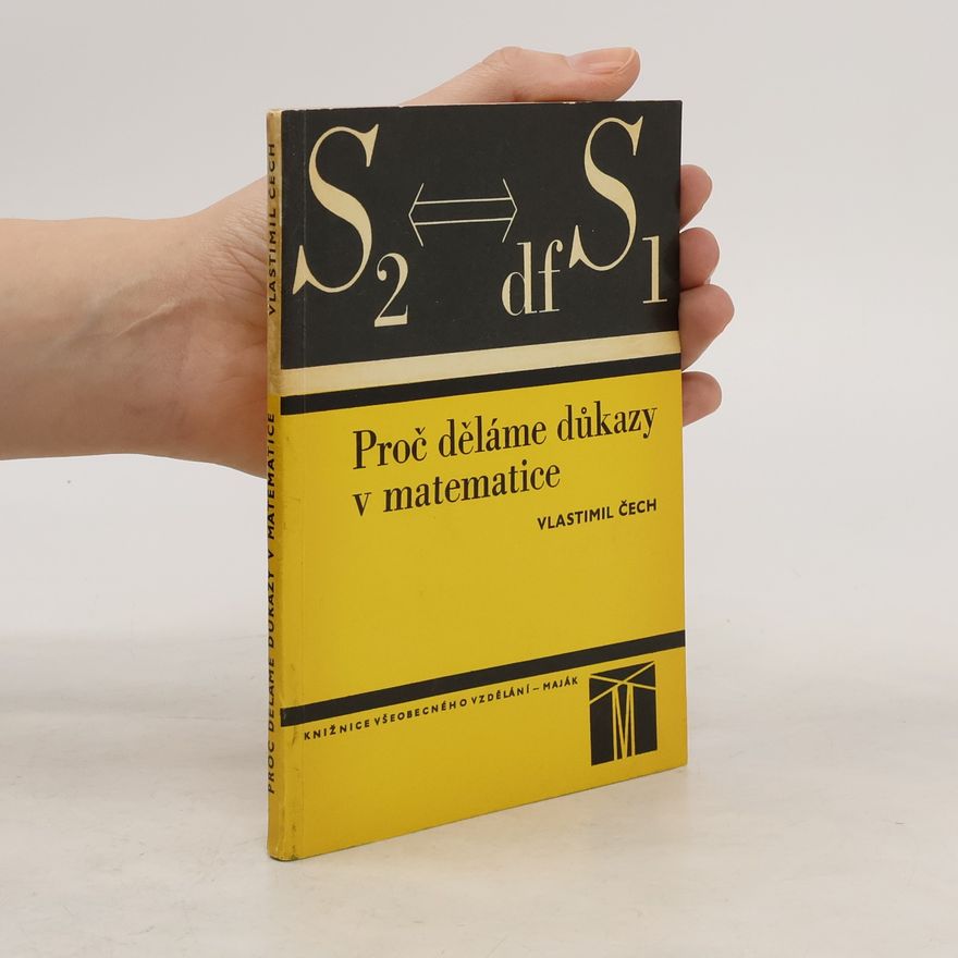 Vlastimil Čech Proč děláme důkazy v matematice