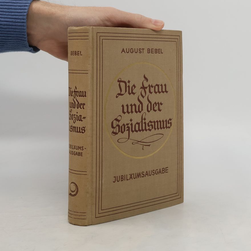 August Bebel Die frau und der Sozialismus