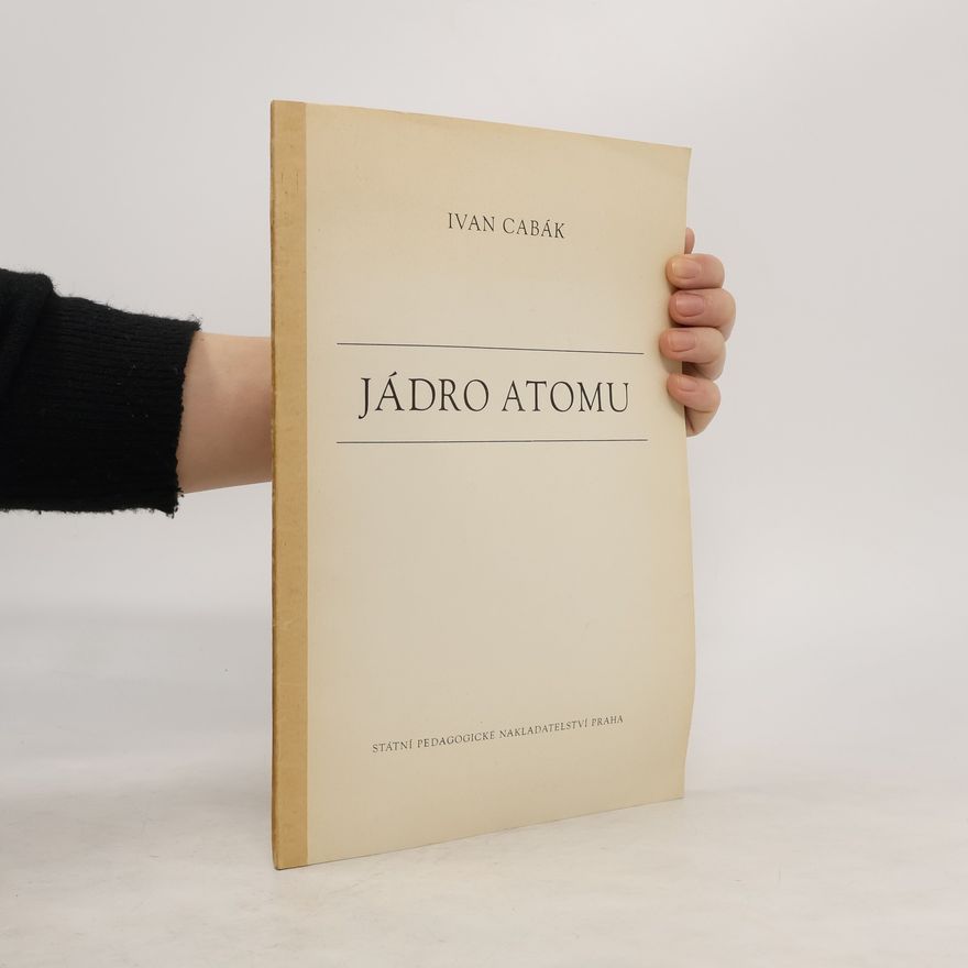 Ivan Cabák Jádro atomu