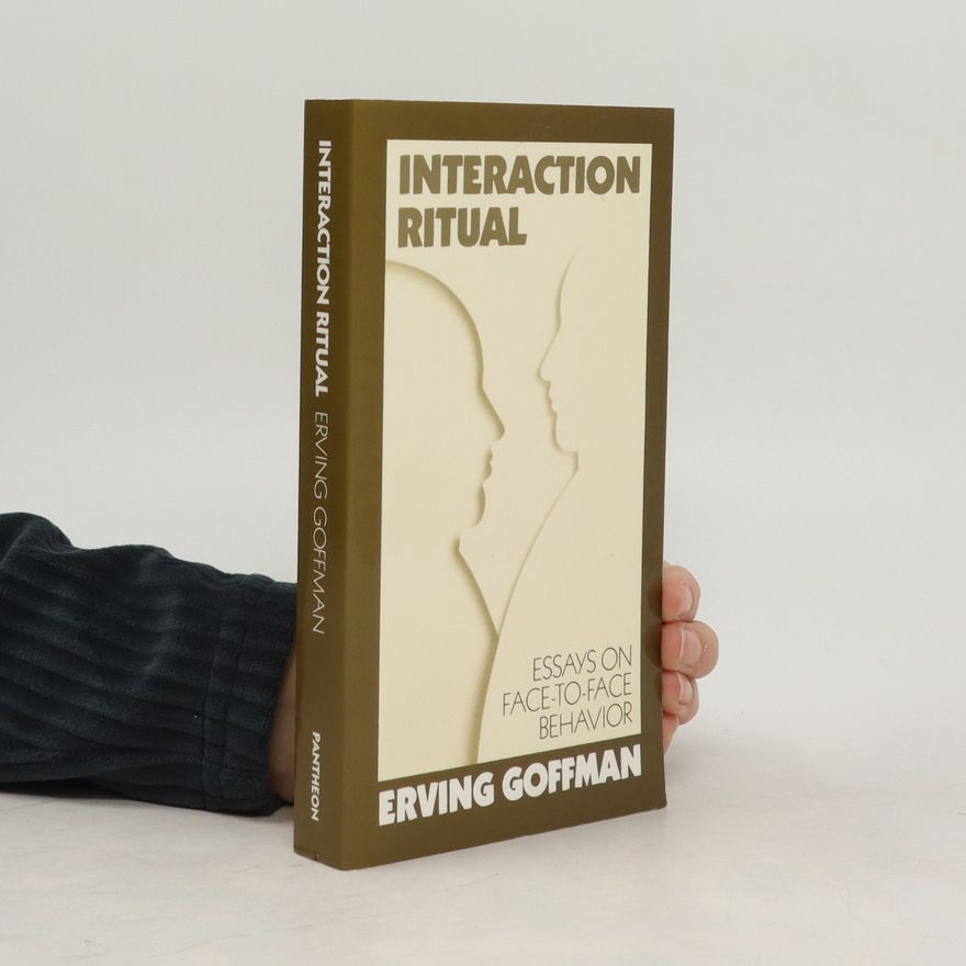 Erving Goffman Interaction Ritual