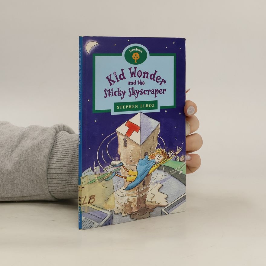 Stephen Elboz Kid Wonder and the Sticky Skyscraper