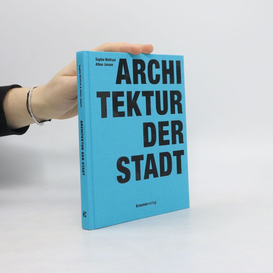 Sophie Wolfrum Architektur der Stadt
