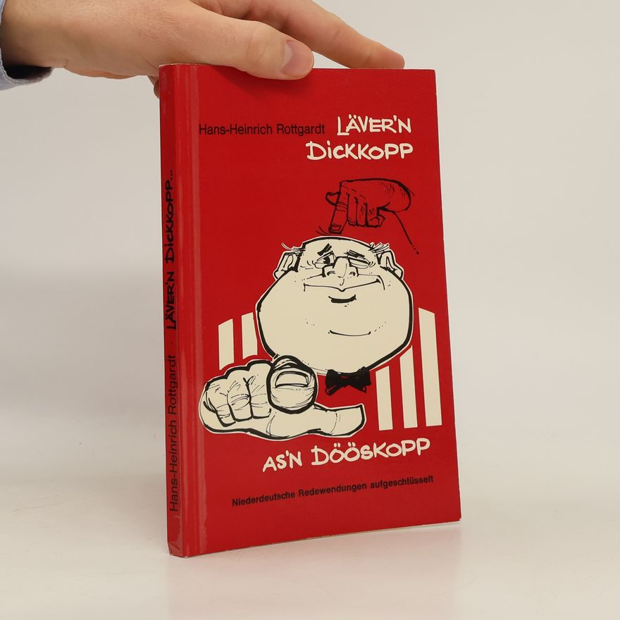 Hans Heinrich Rottgardt Läver'n Dickkopp as'n Dööskopp