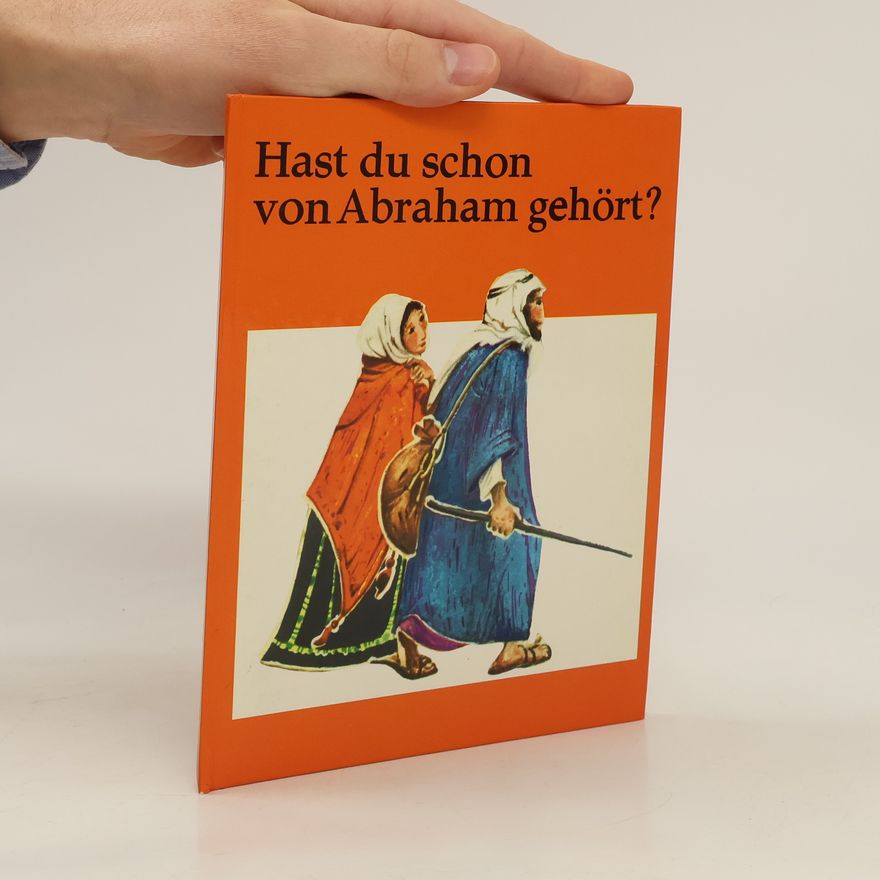Christine Anna-Hermine Müller Hast du schon von Abraham gehört?