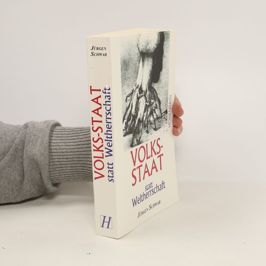 Jürgen Schwab Volksstaat statt Weltherrschaft