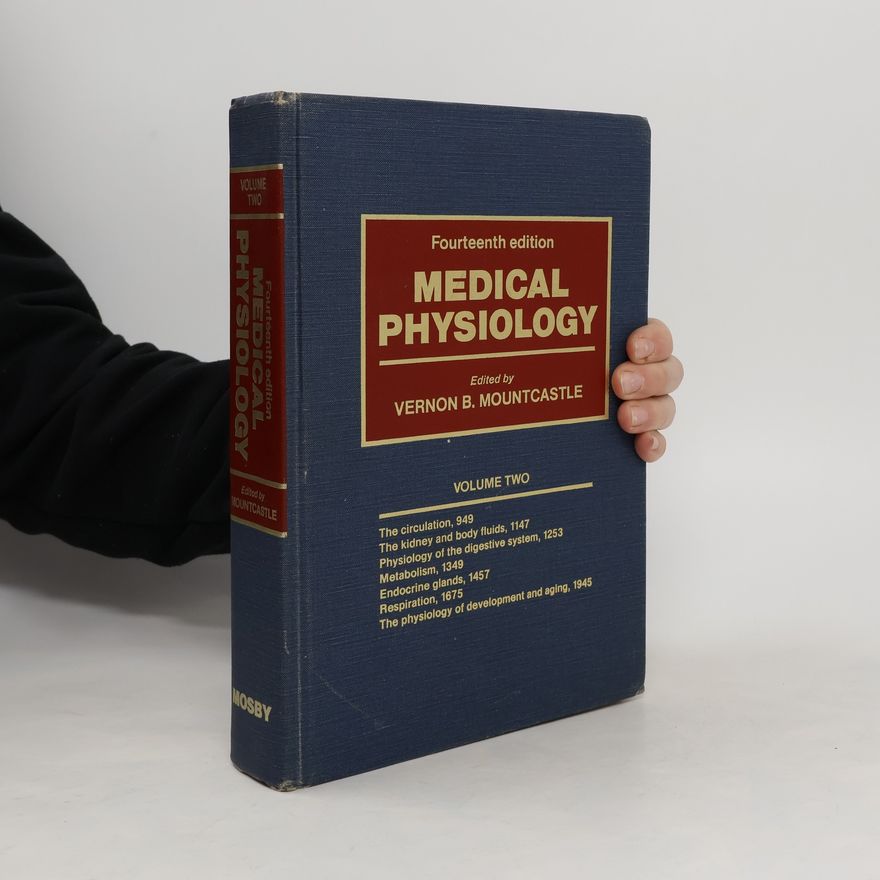 Vernon B. Mountcastle Medical Physiology. Volume two