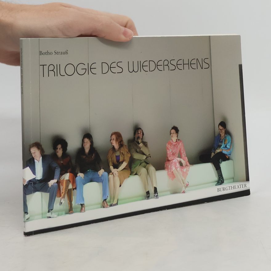 Botho Strauss Trilogie des Wiedersehens