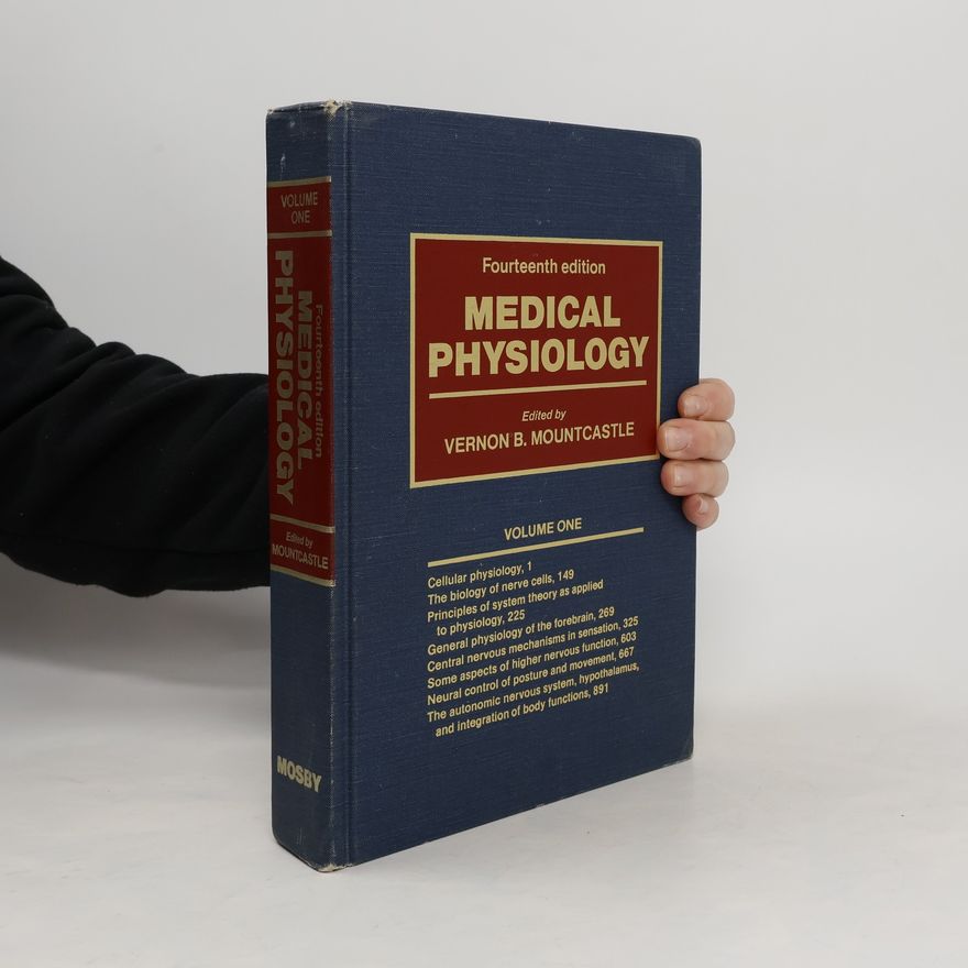 Vernon B. Mountcastle Medical Physiology. Volume One