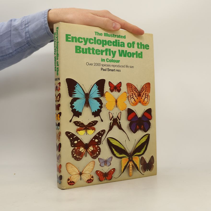 Paul Smart The Illustrated Encyclopedia of the Butterfly World in Color