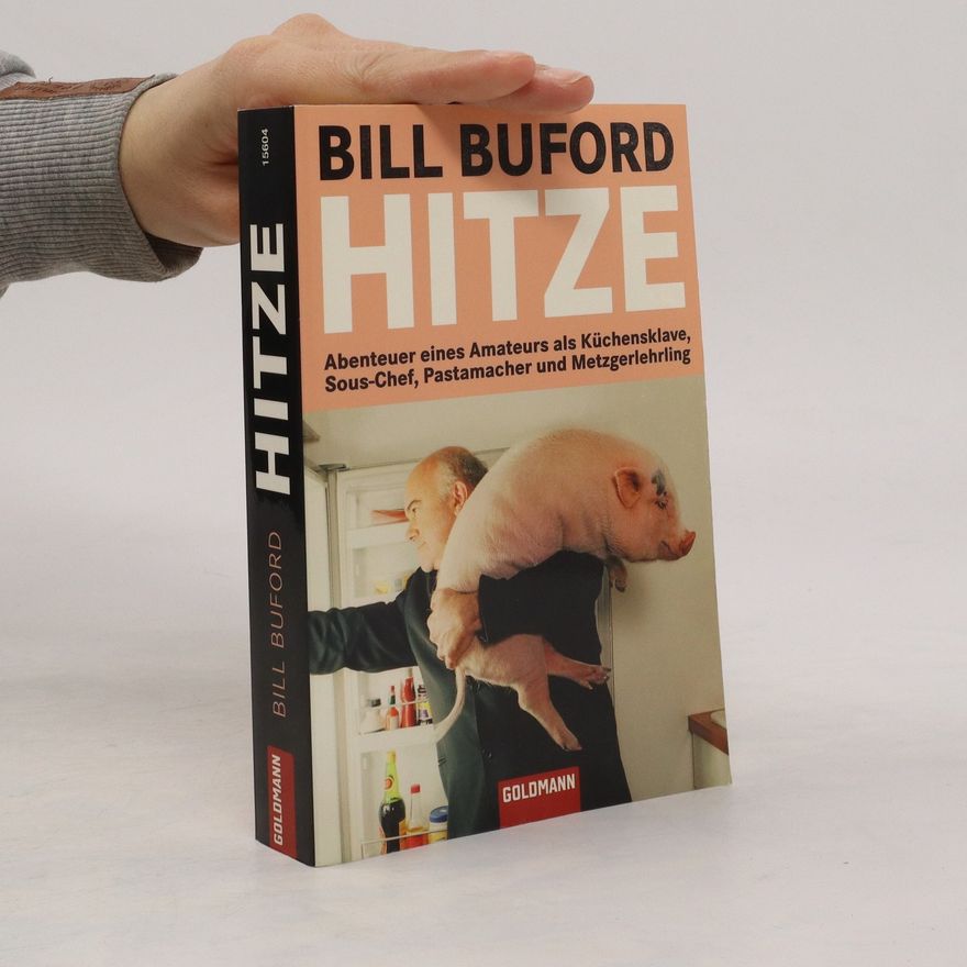 Bill Buford Hitze