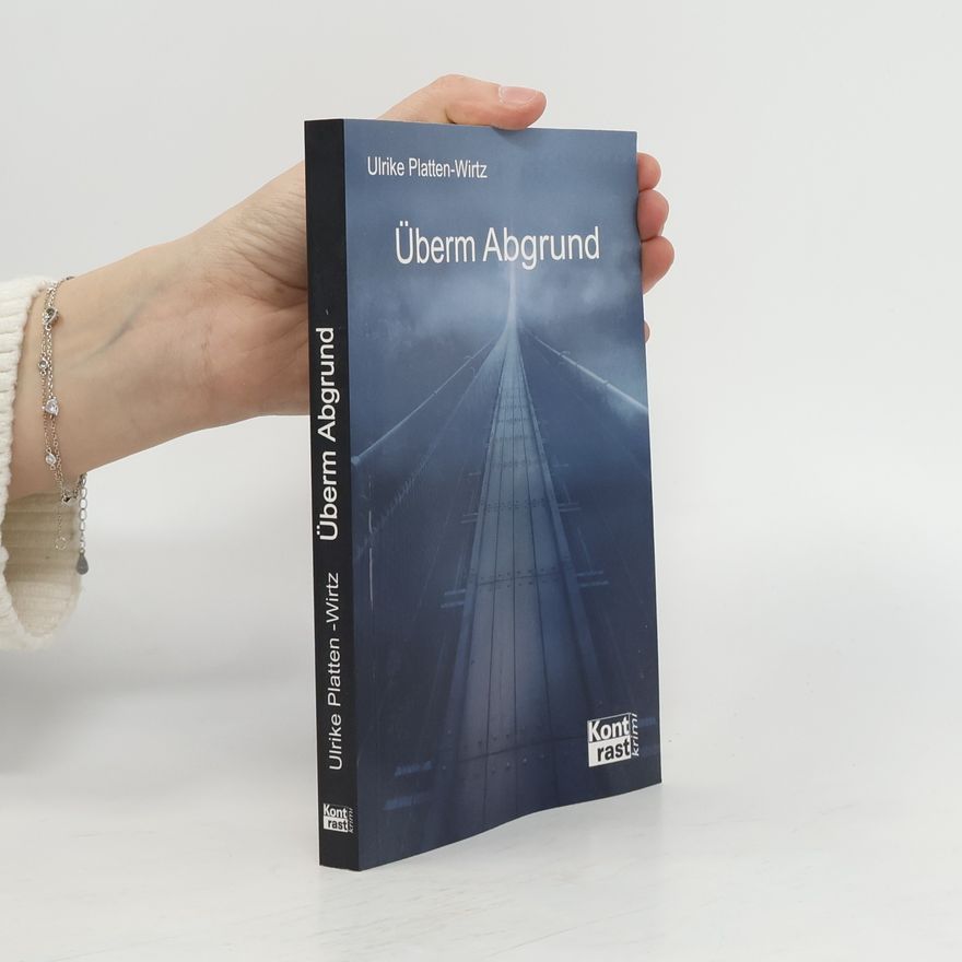 Ulrike Platten-Wirtz Überm Abgrund